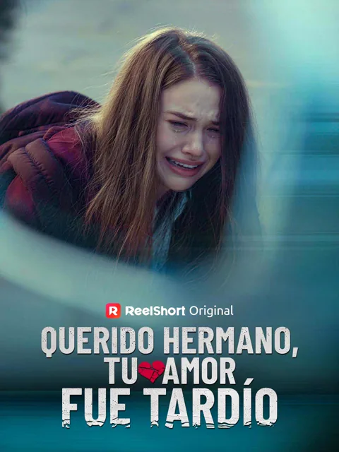 Querido hermano, tu amor fue tardío
