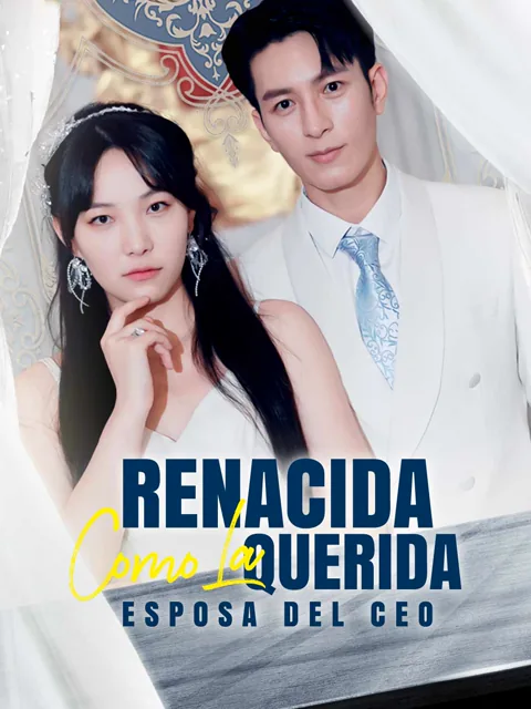 Renacida Como la Querida Esposa del CEO portada — ver los 99 episodios gratis en HD