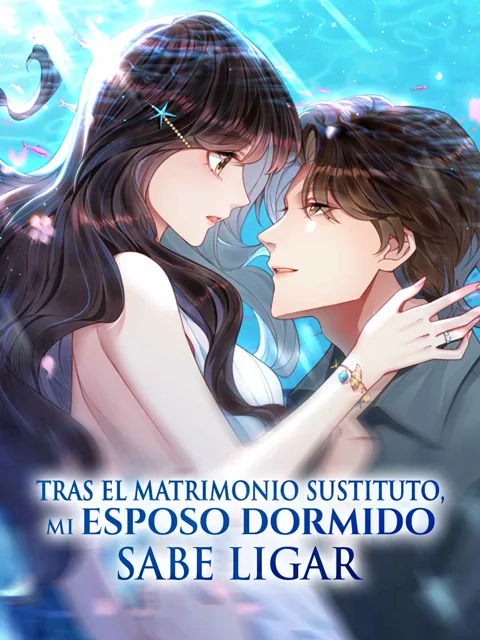 Tras el matrimonio sustituto, mi esposo dormido sabe ligar