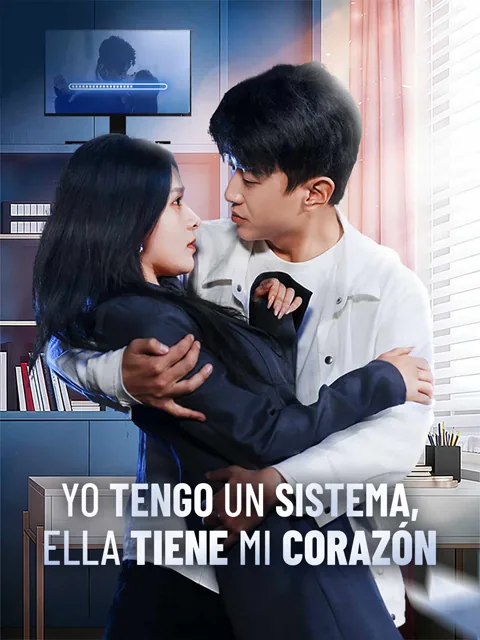 Yo tengo un sistema, ella tiene mi corazón portada — ver los 73 episodios gratis en HD