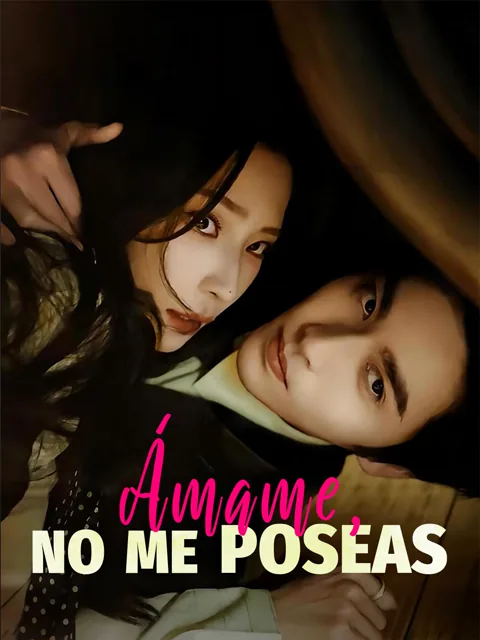 Ámame, no me poseas portada — ver los 76 episodios gratis en HD