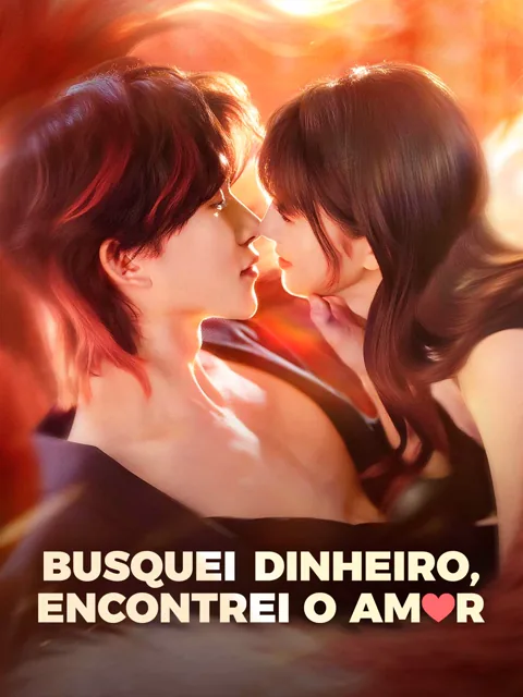 Busquei dinheiro, encontrei o amor