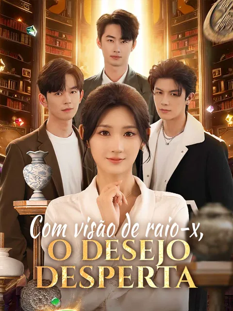 Com visão de raio-x, o desejo desperta