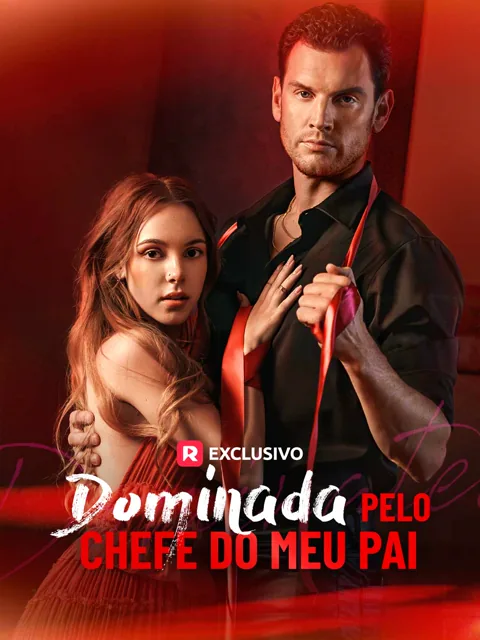 Dominada pelo Chefe do meu Pai capa — assistir aos 73 episódios grátis em HD