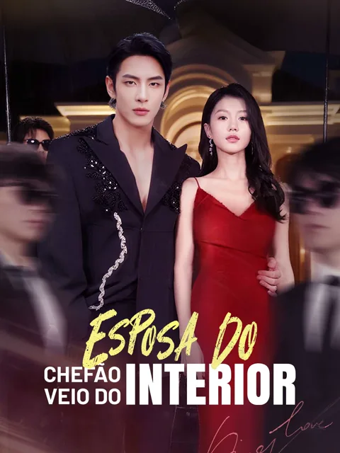 Esposa do Chefão Veio do Interior capa — assistir aos 73 episódios grátis em HD