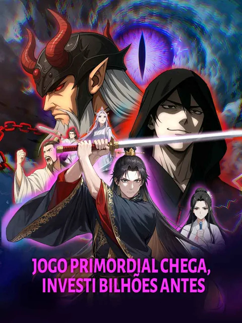 Jogo primordial chega, investi bilhões antes capa — assistir aos 80 episódios grátis em HD