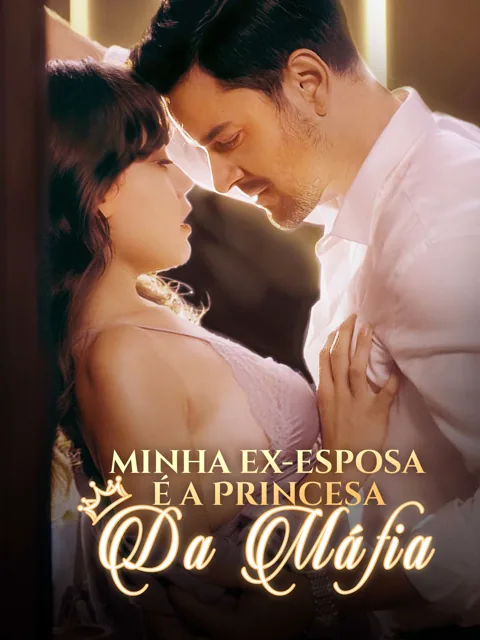 Minha Ex-Esposa é a Princesa da Máfia capa — assistir aos 60 episódios grátis em HD