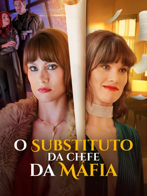 O Substituto da Chefe da Máfia capa — assistir aos 62 episódios grátis em HD