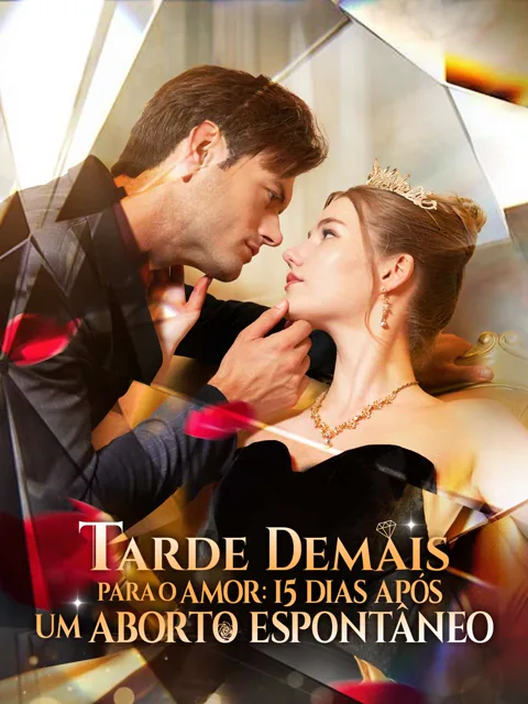 Tarde demais para o amor: 15 dias após um aborto espontâneo capa — assistir aos 60 episódios grátis em HD