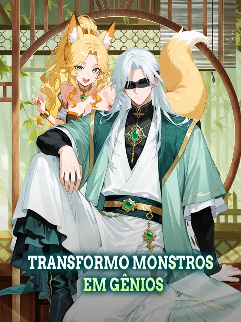Transformo monstros em gênios