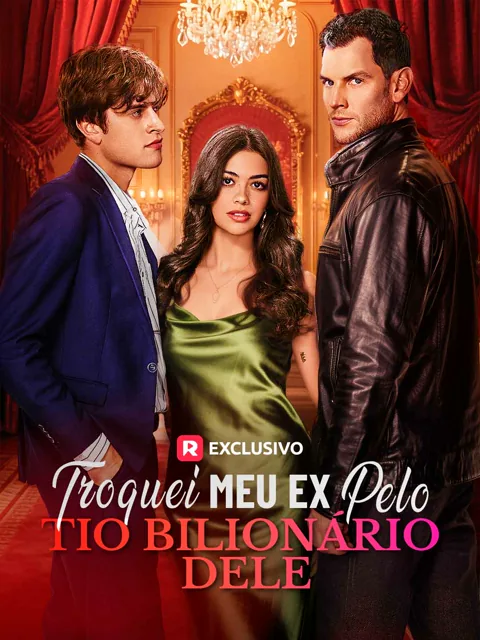 Troquei Meu Ex pelo Tio Bilionário Dele capa — assistir aos 80 episódios grátis em HD