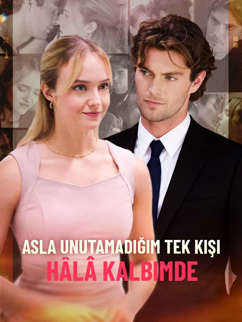 Asla Unutamadığım Tek Kişi Hâlâ Kalbimde