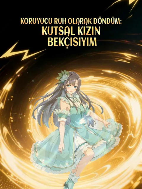 Koruyucu Ruh Olarak Döndüm: Kutsal Kızın Bekçisiyim dizisi kapak görseli — 63 bölüm full HD Türkçe izle