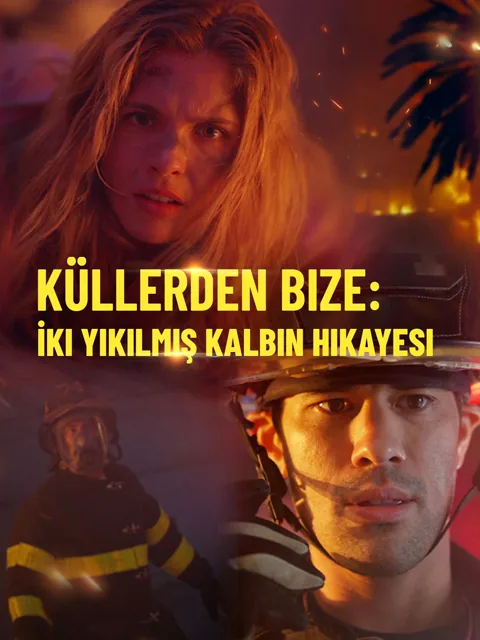 Küllerden Bize: İki Yıkılmış Kalbin Hikayesi