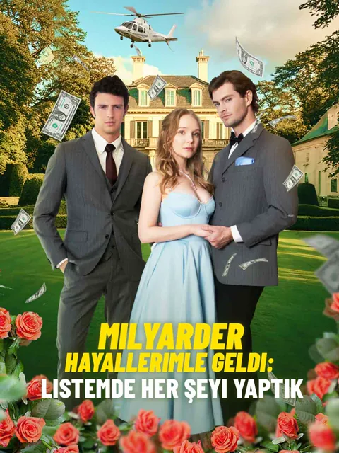 Milyarder Hayallerimle Geldi: Listemde Her Şeyi Yaptık