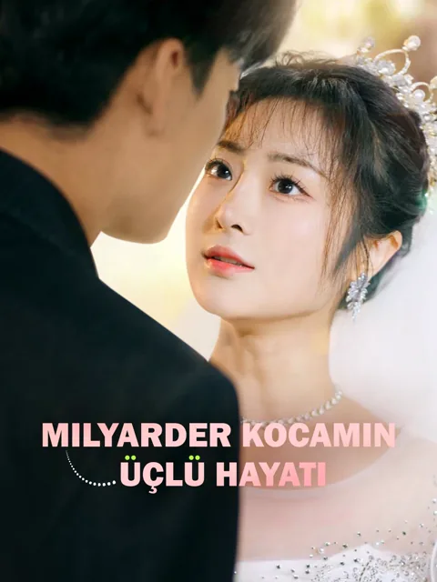 Milyarder Kocamın Üçlü Hayatı dizisi kapak görseli — 80 bölüm full HD Türkçe izle