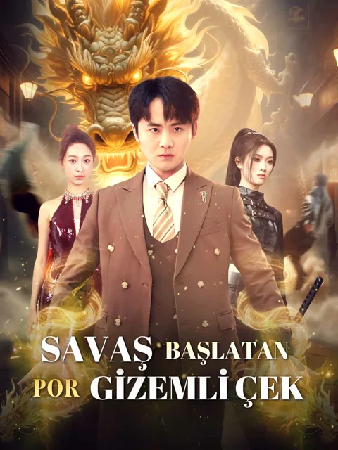 SAVAŞ BAŞLATAN O GİZEMLİ ÇEK dizisi kapak görseli — 70 bölüm full HD Türkçe izle