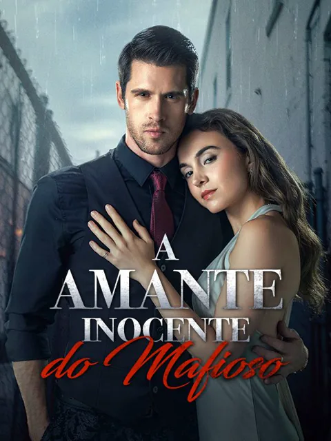 A Amante Inocente do Mafioso capa — assistir aos 52 episódios grátis em HD