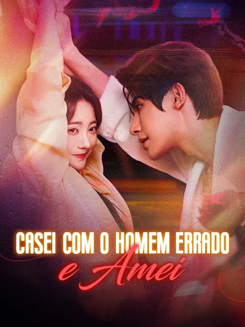 Casei com o Homem Errado e Amei(Dublado)