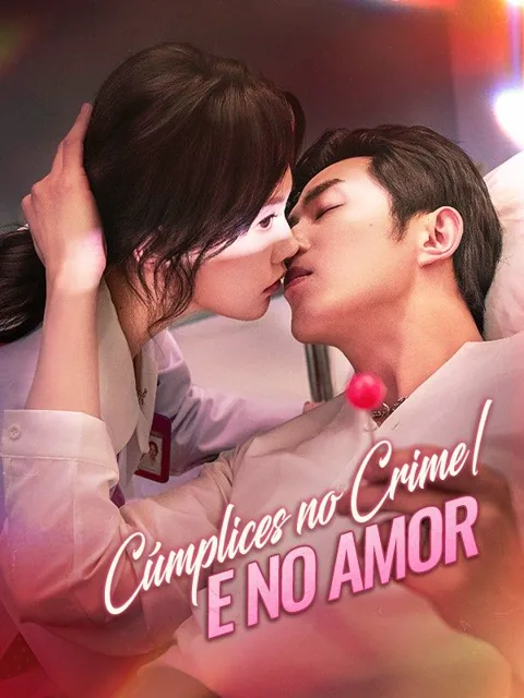 Cúmplices no Crime e no Amor(Dublado) capa — assistir aos 80 episódios grátis em HD
