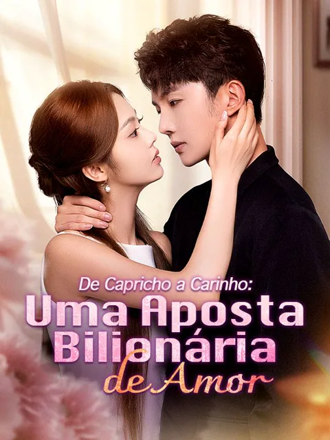 De Capricho a Carinho: Uma Aposta Bilionária de Amor (Dublado) capa — assistir aos 70 episódios grátis em HD