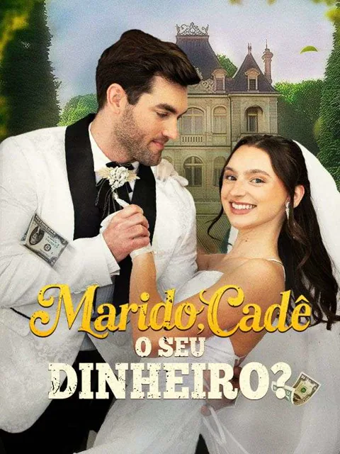 Marido, Cadê O Seu Dinheiro? (Dublado) capa — assistir aos 56 episódios grátis em HD