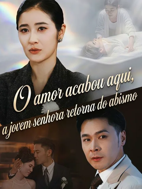 O amor acabou aqui, a jovem senhora retorna do abismo(Dublado) capa — assistir aos 63 episódios grátis em HD