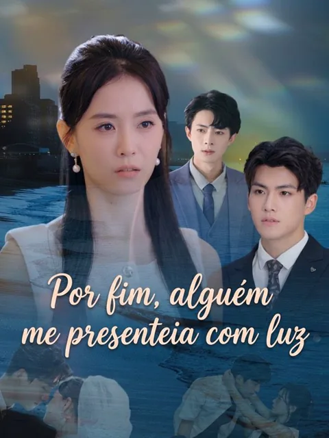 Por fim, alguém me presenteia com luz(Dublado) capa — assistir aos 60 episódios grátis em HD