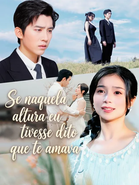 Se naquela altura eu tivesse dito que te amava(Dublado) capa — assistir aos 75 episódios grátis em HD