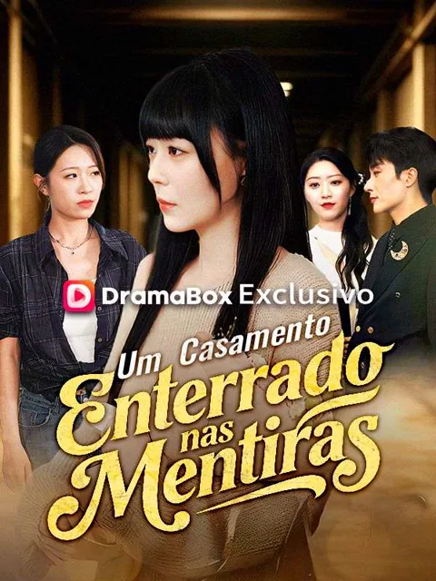 Um Casamento Enterrado nas Mentiras(Dublado) capa — assistir aos 80 episódios grátis em HD