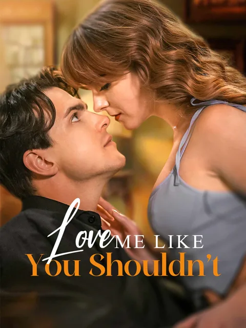 Love Me Like You Shouldn’t cover image — watch all 56 episodes free in HD