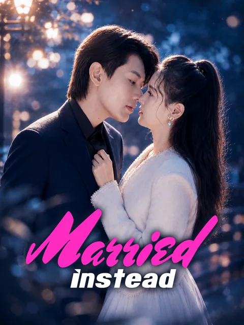 Married Instead cover image — watch all 100 episodes free in HD