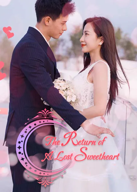 The Return of A Lost Sweetheart cover image — watch all 100 episodes free in HD