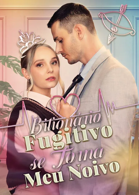 Bilionário Fugitivo se Torna Meu Noivo