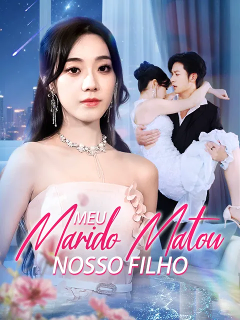 Meu Marido Matou Nosso Filho capa — assistir aos 54 episódios grátis em HD
