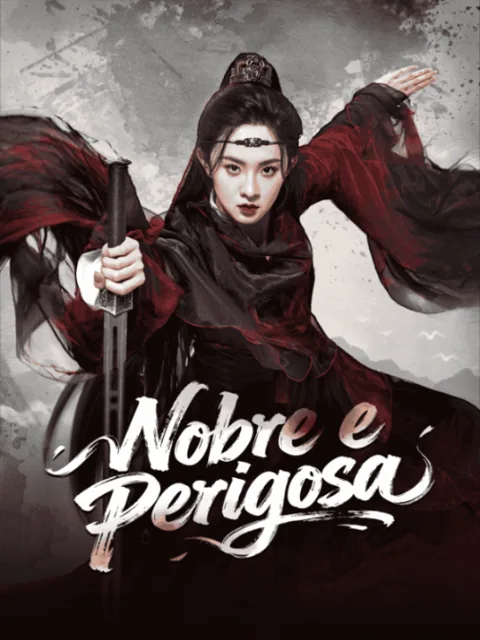 Nobre e Perigosa