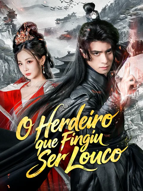 O Herdeiro que Fingiu Ser Louco capa — assistir aos 50 episódios grátis em HD