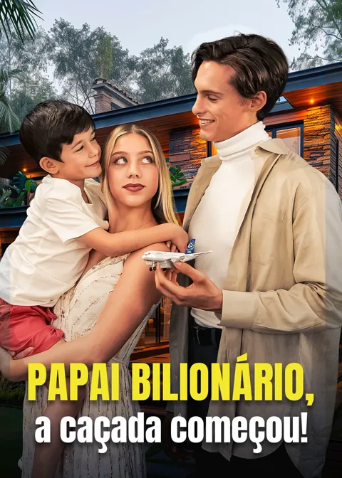 Papai Bilionário, a caçada começou!