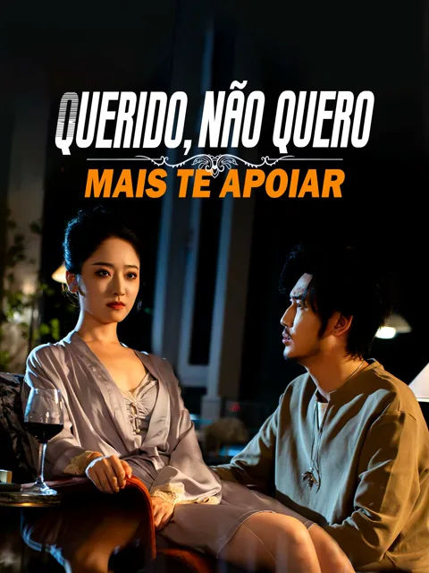 Querido, não quero mais te apoiar capa — assistir aos 38 episódios grátis em HD