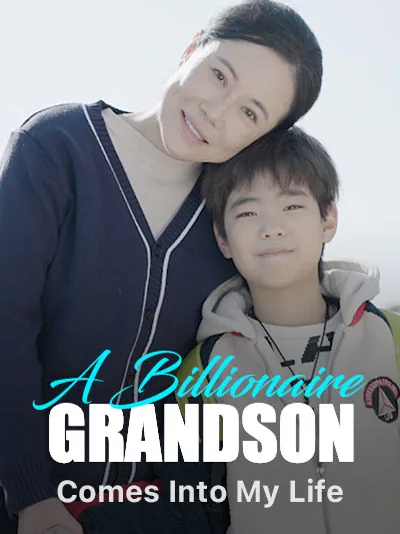 A Billionaire Grandson Comes Into My Life cover image — watch all 70 episodes free in HD
