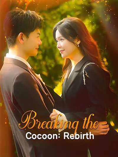 Breaking the Cocoon: Rebirth cover image — watch all 30 episodes free in HD