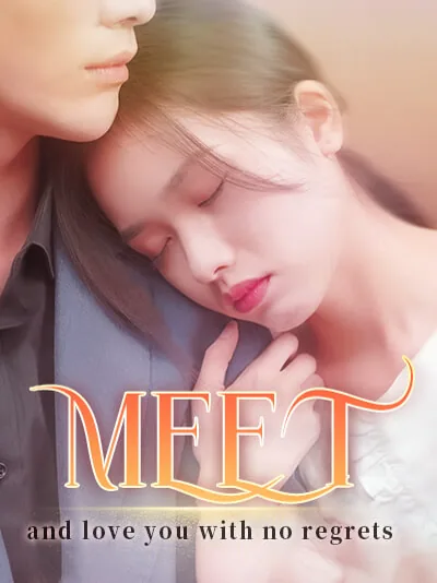 Meet and love you with no regrets