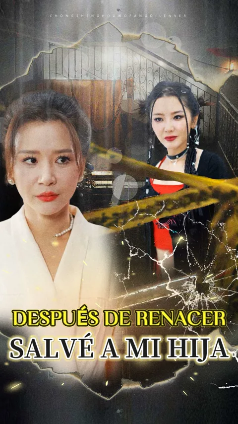 Después de renacer, salvé a mi hija portada — ver los 80 episodios gratis en HD