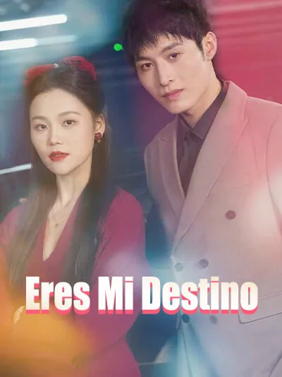 Eres Mi Destino portada — ver los 30 episodios gratis en HD
