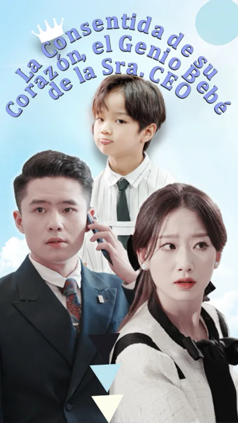 La Consentida de su Corazón, el Genio Bebé de la Sra. CEO portada — ver los 97 episodios gratis en HD