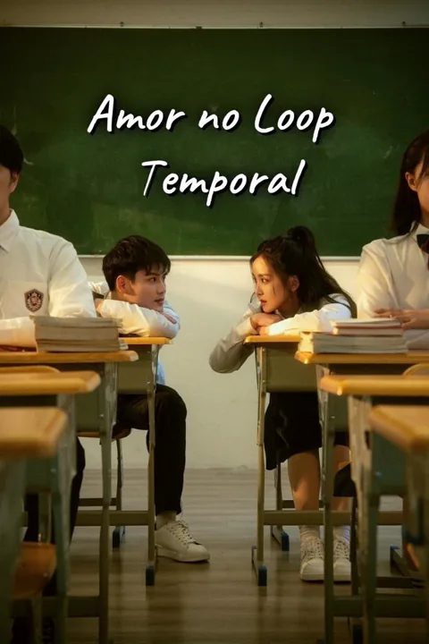 Amor no Loop Temporal capa — assistir aos 69 episódios grátis em HD