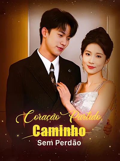 Coração Partido, Caminho Sem Perdão capa — assistir aos 30 episódios grátis em HD