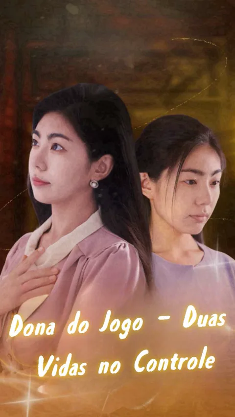 Dona do Jogo - Duas Vidas no Controle capa — assistir aos 86 episódios grátis em HD