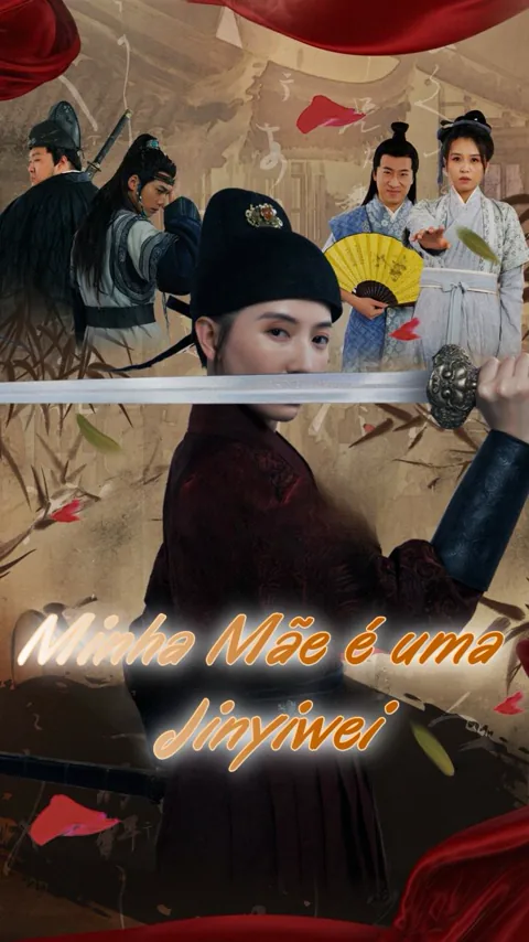 Minha Mãe é uma Jinyiwei capa — assistir aos 79 episódios grátis em HD