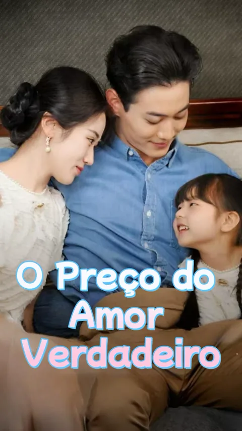 O Preço do Amor Verdadeiro capa — assistir aos 68 episódios grátis em HD